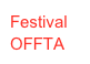 Festival
OFFTA